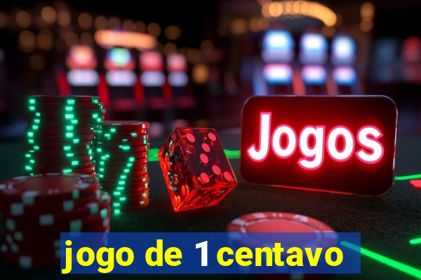 jogo de 1 centavo